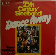 20th Century Steelband, 20th Century Steel Band - Dance Away / There Will Be A Time