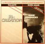 21st Creation / Eddie Kendricks - Tailgate / Born Again