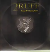2 Ruff - Owner Of A Lonely Heart