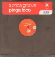 3 Onda Groove - Pinga Loco