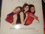 3 Girlz - Boogie Oogie Oogie