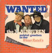 3 Lausbuben - Wanted