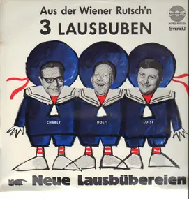 3 Lausbuben - Aus Der Wiener Rutsch'n- Neue Lausbübereien