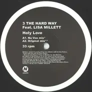 3 The Hard Way Feat. Lisa Millett - Holy Love