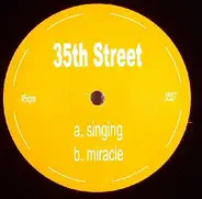 35th Street - Singing / Miracle