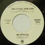 38 Special - I'm A Fool For You