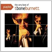 T-Bone Burnett - Playlist: The Very Best Of T Bone Burnett