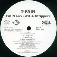T-Pain - I'm N Luv (Wit A Stripper) / I'm N Luv (Wit A Dancer)