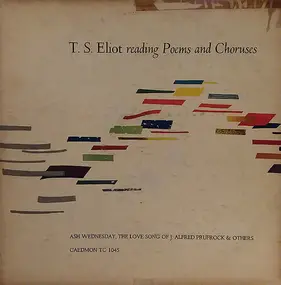 T.S. Eliot - T. S. Eliot Reading Poems And Choruses