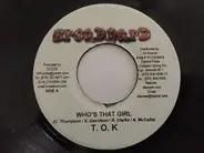 T.O.K. - Who's That Girl