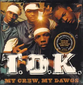 T.O.K - My Crew, My Dawgs