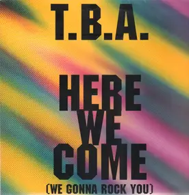 TBA - Here We Come