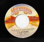 T.G. Sheppard - Tryin' To Beat The Morning Home / I'll Be Satisfied