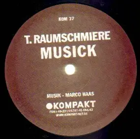 T. Raumschmiere - Musick