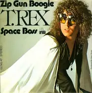 T. Rex - Zip Gun Boogie / Space Boss