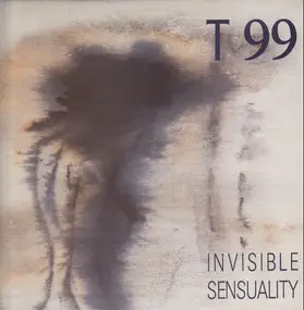 T99 - Invisible Sensuality