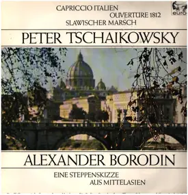 Pyotr Ilyich Tchaikovsky - Capriccio Italien / Overture 1812 a.o.