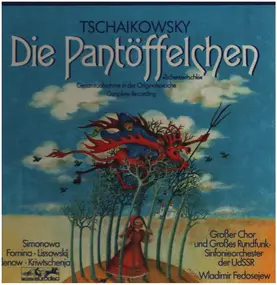 Pyotr Ilyich Tchaikovsky - Die Pantöffelchen »Tscherewitschki«  Gesamtaufnahme In Originalsprache - Complete Recording