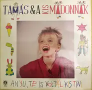 Tamás & A Kis Madonnák - Anyu, Te Is Voltál Kis Tini