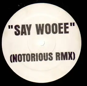 Tanto Metro & Devonte - Say Wooee (Notorious Remix)