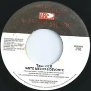 Tanto Metro & Devonte - Tell Her / Got News For You