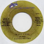 Tanto Metro / Kirk Davis - Want A Gal / Money Gram