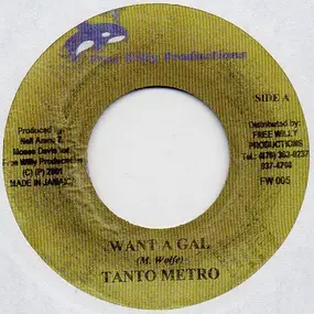 Tanto Metro - Want A Gal / Money Gram