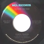 Tanya Tucker - Depend On You / Don't Believe My Heart Can Stand Another You