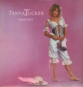 Tanya Tucker - Should I Do It