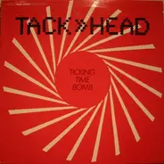 Tack>>Head - Ticking Time Bomb