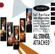 Tal Farlow • John Abercrombie • Larry Carlton • Larry Coryell • John Scofield • John Patitucci • Bi - All Strings Attached