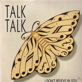 Talk Talk - I Don't Believe In You