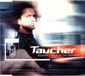 DJ Taucher - Bizarre / Child Of The Universe (Sanvean)