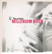 Taucher - Millenium Bitch