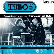 Taucher Battles Talla 2XLC - Techno Club Vol. 6