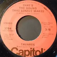 Tavares - That's The Sound That Lonely Makes