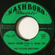 Taylor Brothers - What More Can A Man Do / I'll Return To The Lord