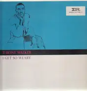 T-Bone Walker - I Get So Weary