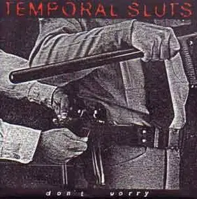 TEMPORAL SLUTS - Don't Worry