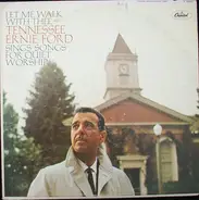 Tennessee Ernie Ford - Let Me Walk With Thee:  Tennesse Ernie Ford Sings Songs For Quiet Worship