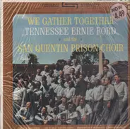 Tennessee Ernie Ford and The San Quentin Prison Choir - We Gather Together