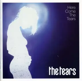 The Tears - Here Come the Tears