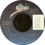 Tease - Better Wild (Than Mild)