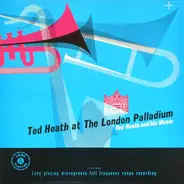 Ted Heath And His Music - Ted Heath At The London Palladium