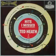 Ted Heath And His Music - Hits I Missed