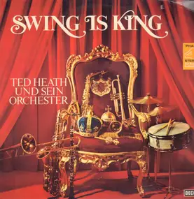 Ted Heath - Swing Is King