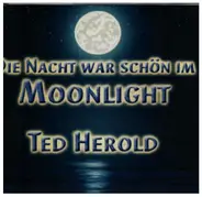 Ted Herold - Die Nacht war schön im Moonlight