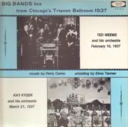 Ted Weems And His Orchestra , Kay Kyser And His Orchestra - Big Bands Live From Chicago's Trianon Ballroom 1937