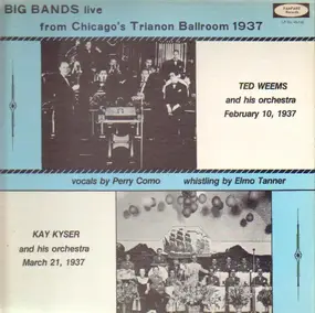 Ted Weems & His Orchestra - Big Bands Live From Chicago's Trianon Ballroom 1937