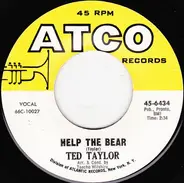 Ted Taylor - Help The Bear / Thank You For Helping Me See The Light